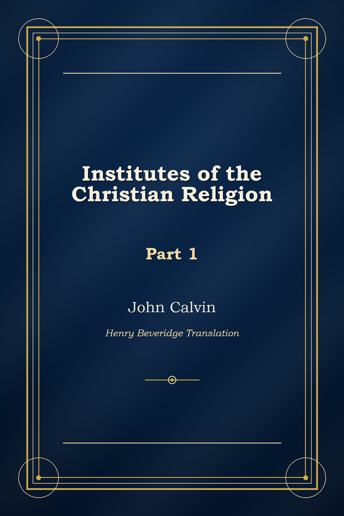Institutes of the Christian Religion (Part 1) cover