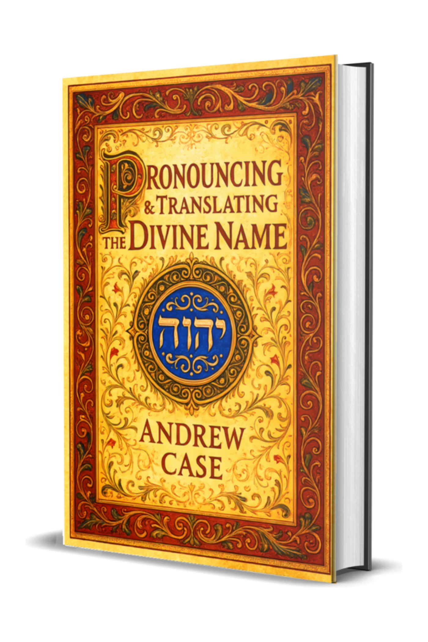 Pronouncing & Translating the Divine Name יהוה: History & Practice cover